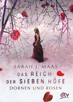 Das Reich der sieben Hfe - Dornen und Rosen