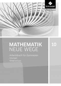 Mathematik Neue Wege 10. Lsungen. G9 fr Niedersachsen